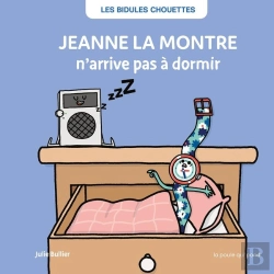 Bertrand.pt - Les Bidules Chouettes : Jeanne La Montre N'Arrive Pas À Dormir