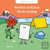 Les Bidules Chouettes : Patrick La Feuille Fait Du Camping
