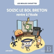 Les Bidules Chouettes : Soizic Le Bol Breton Rentre À L'École