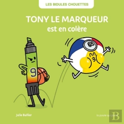 Bertrand.pt - Les Bidules Chouettes : Tony Le Marqueur Est En Colère
