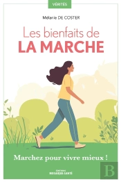 Les Bienfaits De La Marche : Marchez Pour Vivre Mieux !