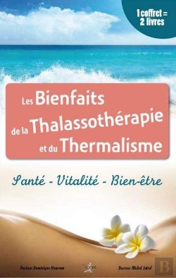 Bertrand.pt - Les Bienfaits De La Thalassothérapie Et Du Thermalisme ; Santé, Vitalité, Bien-Être,