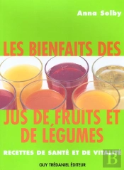 Les Bienfaits Des Jus De Fruits Et De Legumes
