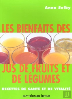 Bertrand.pt - Les Bienfaits Des Jus De Fruits Et De Legumes