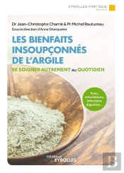 Les Bienfaits Insoupçonnés De L'Argile : Se Soigner Autrement Au Quotidien