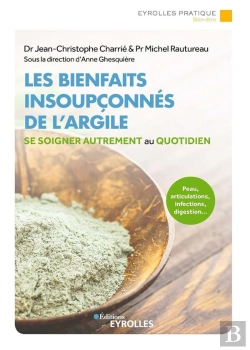 Bertrand.pt - Les Bienfaits Insoupçonnés De L'Argile : Se Soigner Autrement Au Quotidien