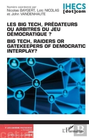 Les Big Tech, Prédateurs Ou Arbitres Du Jeu Démocratique ? Big Tech Readers Or Gatekeepers Of Democratic Interplay ? (Édition 2024)