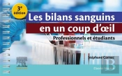 Les Bilans Sanguins En Un Coup D'Oeil : Professionnels Et Étudiants (3e Édition)