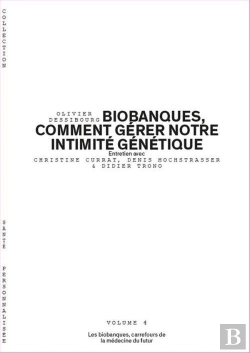 Bertrand.pt - Les Biobanques : Entre Science, Éthique Et Societé ; Entretien Avec Christine Currat, Denis Hochstrasser Et Didier Trono