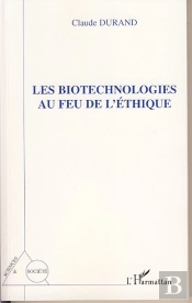 Les Biotechnologies Au Feu De L'Éthique