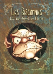 Les Biscornus - Les Mal-Aimes De Feerie