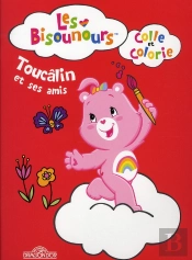 Les Bisounours, Colle Et Colorie ; Toucâlin Et Ses Amis