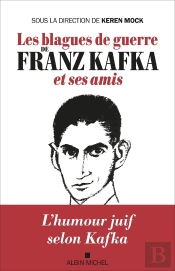 Les Blagues De Guerre De Franz Kafka Et Ses Amis