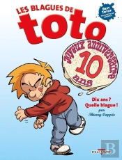 Les Blagues De Toto Hors-Série : Dix Ans ? Quelle Blague !