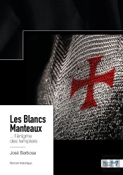 Les Blancs Manteaux : ...L'Énigme Des Templiers