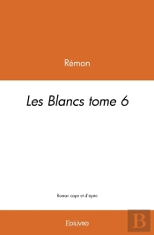 Les Blancs  - Tome 6