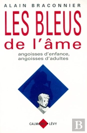 Les Bleus De L'Âme ; Angoisses D'Enfance, Angoisses D'Adultes