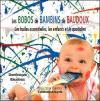 Les Bobos De Bambins De Baudoux - Les Huiles Essentielles, Les Enfants Et Le Quotidien