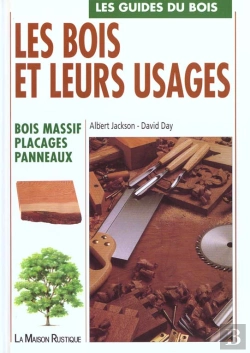 Bertrand.pt - Les Bois Et Leurs Usages - Bois Massif, Placages, Panneaux