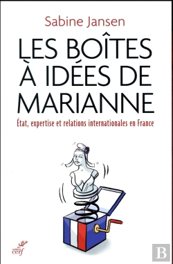 Bertrand.pt - Les Boîtes À Idées De Marianne ; État, Expertise Et Relations Internationales En France