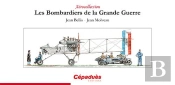 Les Bombardiers De La Grande Guerre