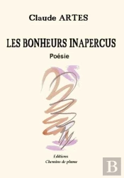 Les Bonheurs Inaperçus