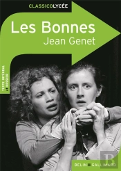Les Bonnes, De Jean Genet ; Texte Intégral ; Dossier