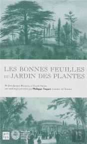 Les Bonnes Feuilles Du Jardin Des Plantes ; De Jean-Jacques Rousseau À Claude Simon