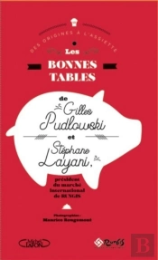 Les Bonnes Tables De Gilles Pudlowski Et Stéphane Layani