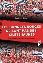Les Bonnets Rouges Ne Sont Pas Des Gilets Jaunes ; Archéologie Des Fureurs Populaires En Bretagne