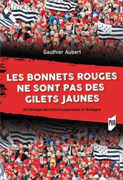 Bertrand.pt - Les Bonnets Rouges Ne Sont Pas Des Gilets Jaunes ; Archéologie Des Fureurs Populaires En Bretagne