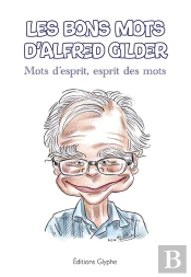 Les Bons Mots D'Alfred Gilder