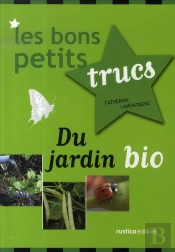 Les Bons Petits Trucs Du Jardin Bio