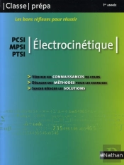 Les Bons Réflexes Pour Réussir ; Électrocinétique ; Pcsi, Mpsi, Ptsi