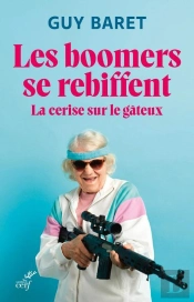 Les Boomers Se Rebiffent : La Cerise Sur Le Gâteux