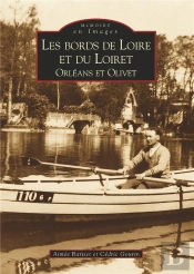 Les Bords De Loire Et Du Loiret ; Orléans Et Olivet