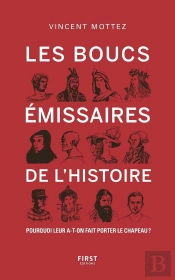 Les Boucs-Emissaires De L'Histoire - Pourquoi Ont-Ils Porte Le Chapeau ?