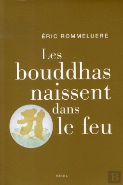 Bertrand.pt - Les Bouddhas Naissent Dans Le Feu