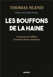 Les Bouffons De La Haine : Comment J'Ai Infiltré L'Extrême Droite Antisémite