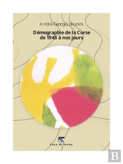 Bertrand.pt - Les Bouleversements Démographiques De La Corse Contemporaine : Démographie De La Corse De 1945 À Nos Jours