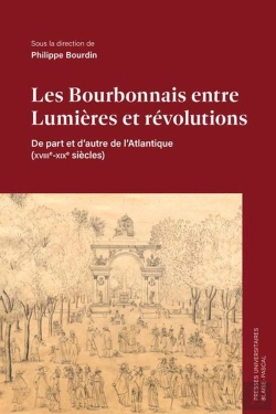 Bertrand.pt - Les Bourbonnais Entre Lumières Et Révolutions : De Part Et D'Autre De L'Atlantique (Xviiie-Xixe Siècles)