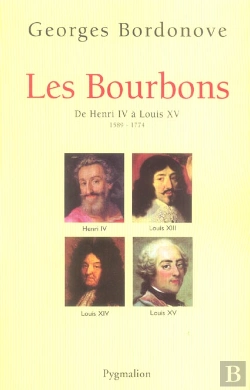 Bertrand.pt - Les Bourbons ; De Henri Iv À Louis Xv ; 1589-1774