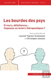 Les Bourdes Du Psy : Erreurs, Défaillances... Impasses Ou Levier Thérapeutiques ?