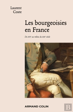 Bertrand.pt - Les Bourgeoisies En France ; Du Xvie Au Milieu Du Xixe Siècle
