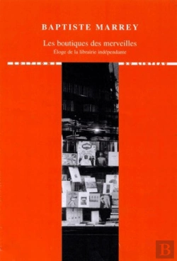 Bertrand.pt - Les Boutiques Des Merveilles ; Éloge De La Librairie Indépendante