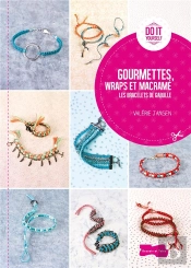 Les Bracelets De Gabulle ; Macramé, Wraps Et Gourmettes