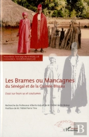 Les Brames Ou Mancagnes Du Sénégal Et De La Guinée-Bissau ; Essai Sur Leurs Us Et Coutumes