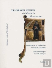 Les Braves Heures - Du Moine De Montaudon (Bilingue Occitan-Francais)