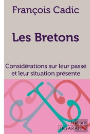Les Bretons ; Considérations Sur Leur Passé Et Leur Situation Présente
