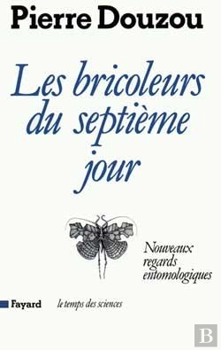 Bertrand.pt - Les Bricoleurs Du Septième Jour : Nouveaux Regards Entomologiques